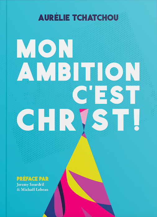Mon ambition c'est Christ